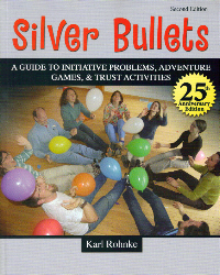 Silver Bullets 2, by Karl Rohnke, tons of icebreakers, get-to-know-you games, energisers, stunts & group initiatives